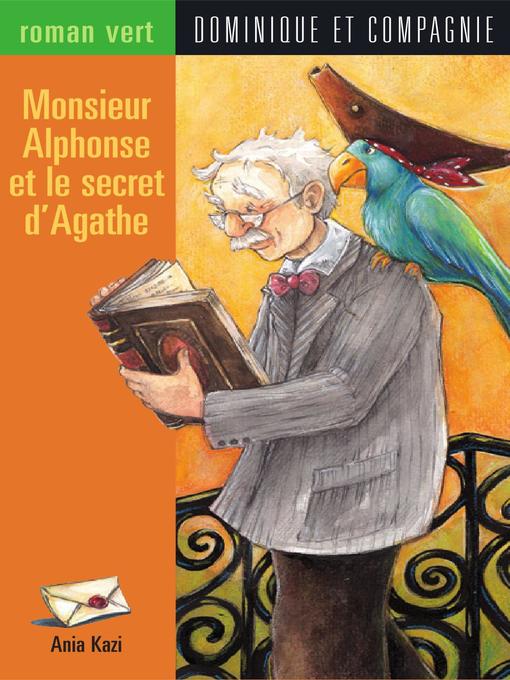 Title details for Monsieur Alphonse et le secret d'Agathe by Gabrielle Grimard - Available